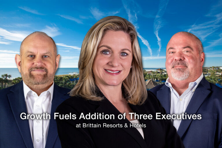 Glenn Holman, Stephanie Shaw, and Brian Hayes join the Brittain Resorts & Hotels Executive Team