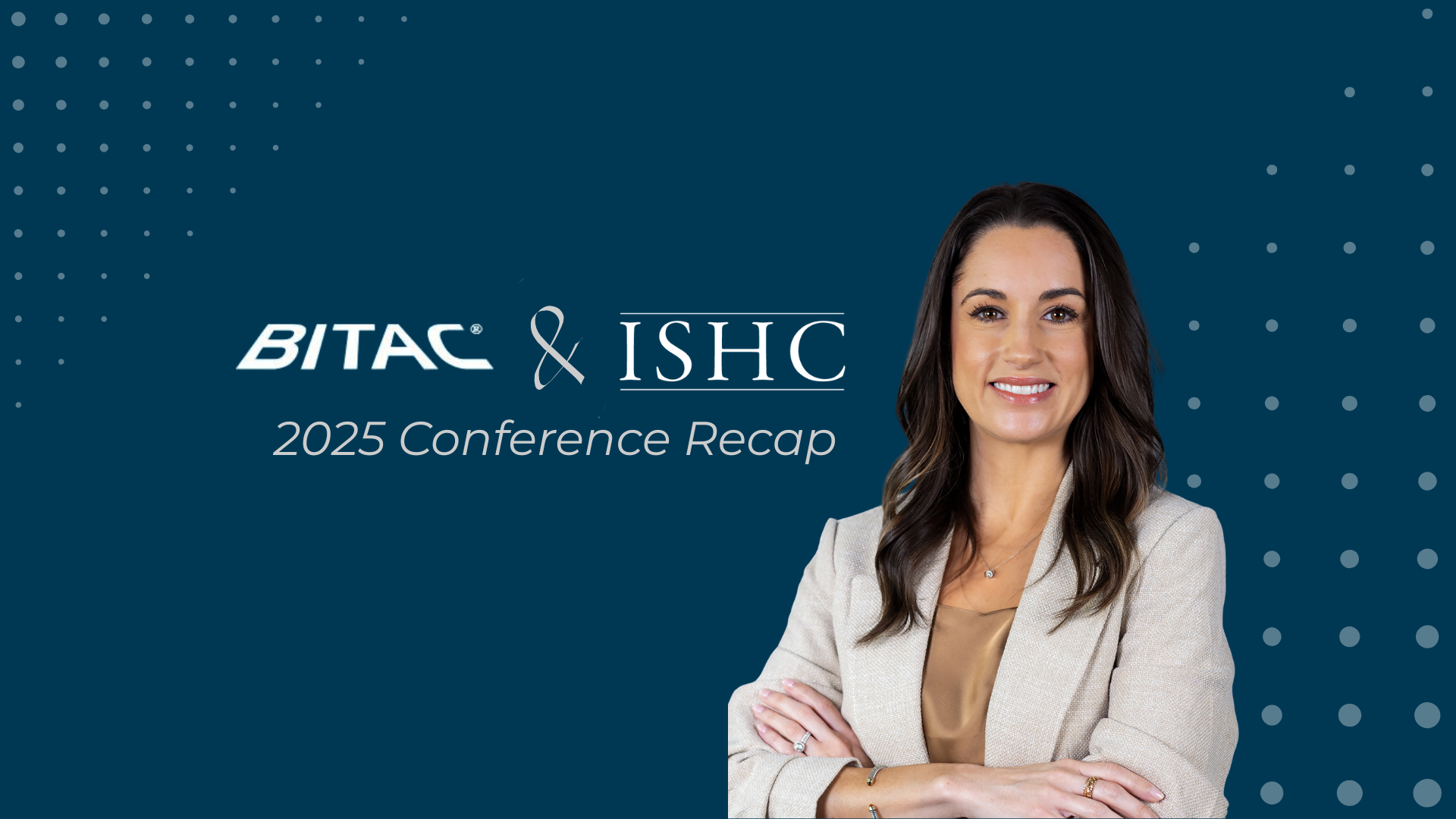 BITAC & ISHC 2025 Conference Recap