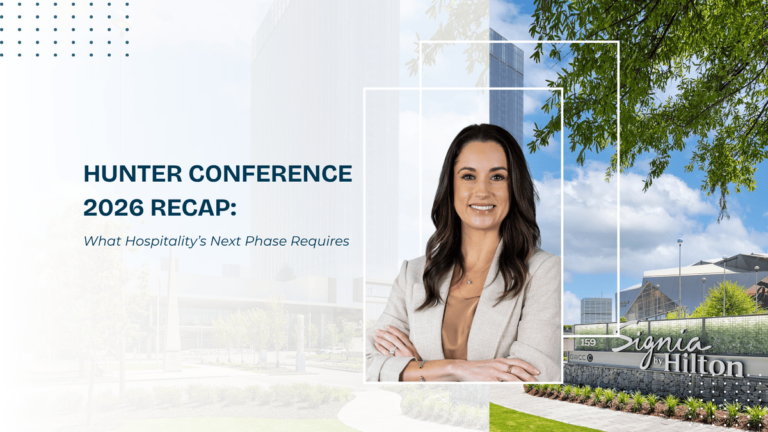 Hunter Conference 2026 Recap: What Hospitality’s Next Phase Requires